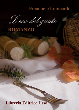 L'eco del gusto, il bel romanzo di Emanuele Lombardo ambientato in Sicilia negli anni della seconda guerra mondiale.